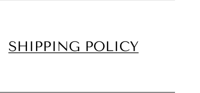SHIPPING POLICY