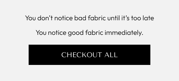 Fabric is where quality starts